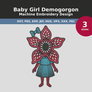 May include: Machine embroidery design featuring a stylized Demogorgon character with a flower-like head, wearing a blue dress and a bow. The design includes the text "Baby Girl Demogorgon" and "Machine Embroidery Design".