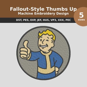 May include: Machine embroidery design featuring a cartoon character giving a thumbs up. The character is wearing a blue outfit with a yellow outline, set within a gray circle. The text "Fallout-Style Thumbs Up" is at the top.