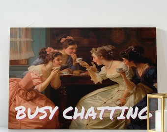 Busy Chatting Canvas Wall Art - Girly Maximalist Decor - Altered Art Renaissance Painting - Pop Art Preppy Wall Art - Funny Quote Prints