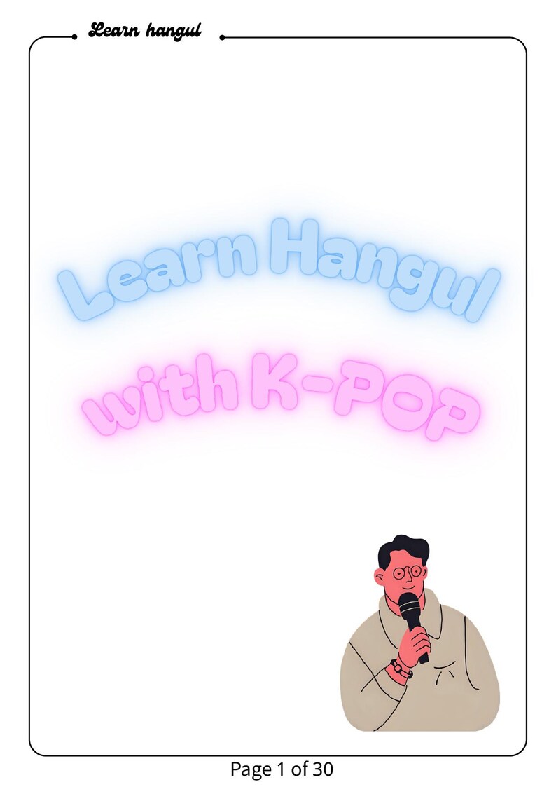 Puede incluir: Una p&aacute;gina blanca con el texto "Learn Hangul with K-Pop" en letras de estilo ne&oacute;n azul y rosa. Una ilustraci&oacute;n de una persona sosteniendo un micr&oacute;fono est&aacute; en la esquina inferior derecha. El texto "P&aacute;gina 1 de 30" est&aacute; en la parte inferior.