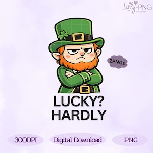Op de afbeelding: Cartoon illustratie van een chagrijnige leprechaun met een groene hoed en jas. De tekst "LUCKY? HARDLY" staat eronder. De afbeelding bevat ook de tekst "Digital Download".