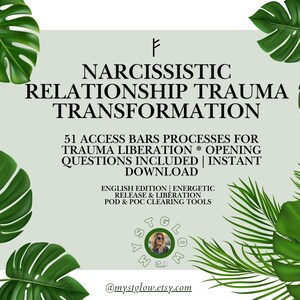 May include: A digital download graphic with the text "Narcissistic Relationship Trauma Transformation." The design includes green tropical leaves and the text "51 Access Bars Processes for Trauma Liberation." The Etsy shop name is displayed at the bottom.