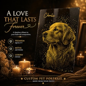 May include: A metal pet portrait of a golden retriever named "Charlie", with gold detailing on a black background. The image includes text that reads "A Love That Lasts Forever" and "Custom Pet Portrait".