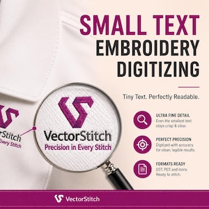 May include: A white polo shirt featuring the purple and black VectorStitch logo with the text Precision in Every Stitch. A magnifying glass highlights the embroidery detail. Text includes SMALL TEXT EMBROIDERY DIGITIZING and Tiny Text. Perfectly Readable.