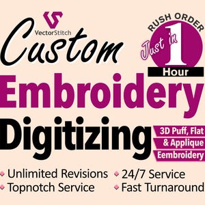 May include: Image promoting custom embroidery digitizing services. Text includes "Custom Embroidery Digitizing" in bold fonts, with "Rush Order Just in 1 Hour". Additional text highlights "Unlimited Revisions" and "Fast Turnaround".