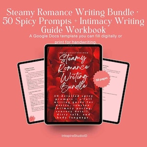 May include: A digital writing bundle titled "Steamy Romance Writing Bundle" with the text "50 Spicy Prompts + Intimacy Writing Guide Workbook." The cover features a red floral design. The bundle includes 56 pages and is a Google Docs template.