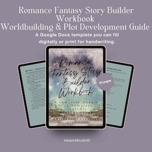 May include: Three tablets displaying a workbook titled "Romance Fantasy Story Builder Workbook." The cover features stylized text and a fantasy landscape. The workbook is a Google Docs template for worldbuilding and plot development, with 30 pages.