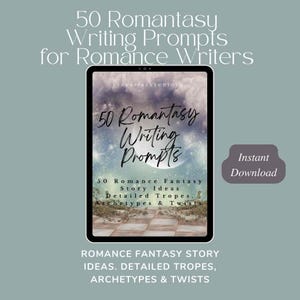 May include: A digital tablet displays a book cover with the title "50 Romantasy Writing Prompts." The cover features a dreamy landscape with the text "50 Romance Fantasy Story Ideas, Detailed Tropes, Archetypes & Twists." A gray label reads "Instant Download."