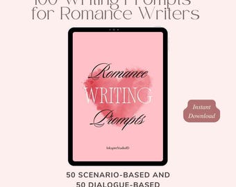 100 spunti di scrittura romantica / Idee per storie d'amore e ispirazione per scene per autori