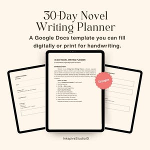 Może przedstawiać: Trzy tablety wyświetlają 30-dniowy planer pisania powieści. Tekst brzmi "30-Day Novel Writing Planner" i "A Google Docs template you can fill digitally or print for handwriting." Planer ma 13 stron.