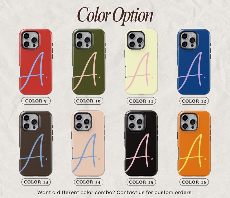 May include: A selection of phone cases in various colors, each featuring the letter "A" in a script font. Colors include red, green, yellow, blue, brown, peach, black, and orange. The text "Color Option" is at the top, with "Want a different color combo? Contact us for custom orders!" at the bottom.