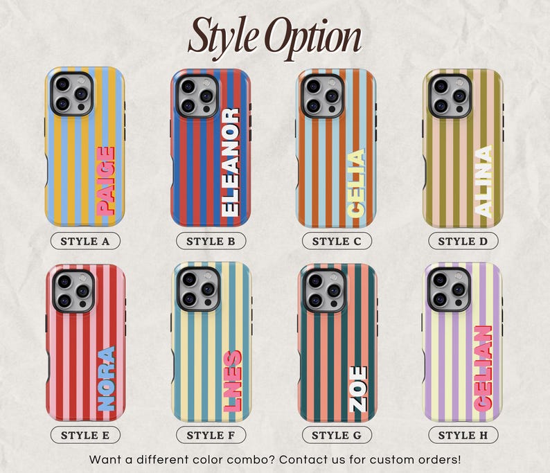 May include: A selection of phone cases with vertical stripes in different colour combinations, each displaying a name in a prominent font. The cases are labelled with style options A to H. The text "Style Option" is at the top.