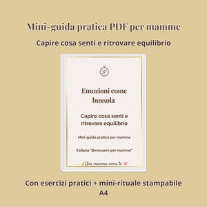 May include: A digital PDF guide for mothers, with Italian text and a compass icon. The guide, titled "Emotions as a Compass", aims to help mothers understand their feelings and find balance. The document is A4 size, with practical exercises and a mini-ritual.