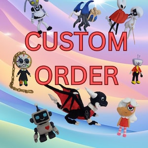May include: Handmade plush toys, including a robot, dragon, and characters from games, are displayed. The words "CUSTOM ORDER" are in red block letters against a pastel, wavy background.