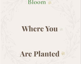 Motivational Botanical Quote Print, Minimalist Wall Art (Digital Download)