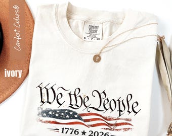 We The People 1776–2026 Shirt, Comfort Colors Patriotic Tee, American Future, Constitution Freedom Graphic T-Shirt