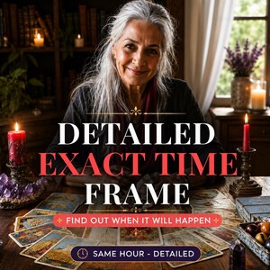 May include: A person with long gray hair sits behind a table covered in tarot cards, two red candles, and purple crystals. The text reads: DETAILED EXACT TIME FRAME, FIND OUT WHEN IT WILL HAPPEN, and SAME HOUR - DETAILED. The scene is dimly lit.