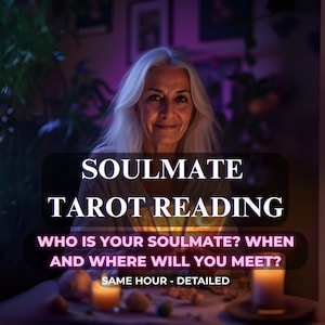 Soulmate Tarot Reading, Same Hour Future Soulmate Psychic Reading, Who Is Your Soulmate? When & Where You’ll Meet, Future Love Advice