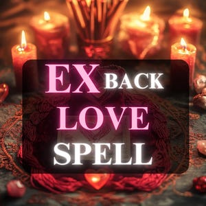 Ex Back Love Spell, Reconciliation & Obsession Energy, Love Binding Ritual for Lost Lover