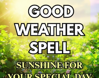 Good Weather Spell, Stop Rain Spell for Event Same Day Casting, Bring Sunshine & Clear Skies Ritual, Perfect Weather Magic