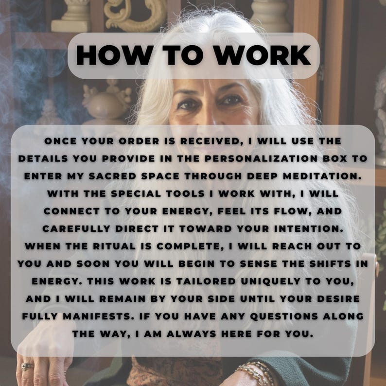 May include: Image with the text "HOW TO WORK" at the top. The text below describes a process involving meditation, energy connection, and intention setting. The text explains the steps involved in a ritual.