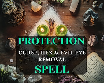 Krachtige beschermingsspreuk, verban negatieve energie, vloek verwijderen en hex verwijderen, boze oogbeschermingsritueel, slechte energie verwijderen