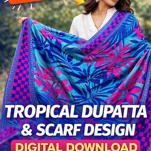 May include: A vibrant blue and pink tropical dupatta and scarf design with a leaf pattern. The design includes a checkered border and the text "TROPICAL DUPATTA & SCARF DESIGN DIGITAL DOWNLOAD". The word "WOW!" is in an orange box.