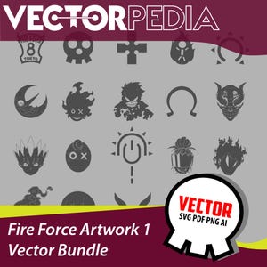 May include: A grey vector graphic bundle featuring various Fire Force artwork. The designs include symbols, characters, and logos, with the text "Fire Force Artwork 1 Vector Bundle" at the bottom. The Vectorpedia logo is at the top.