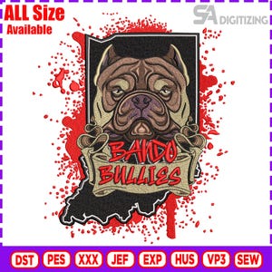 May include: An embroidered design featuring a bulldog with the text "BANDO BULLIES" on a banner. The design includes a red splatter effect and the text "ALL Size Available". The design is in a black frame.