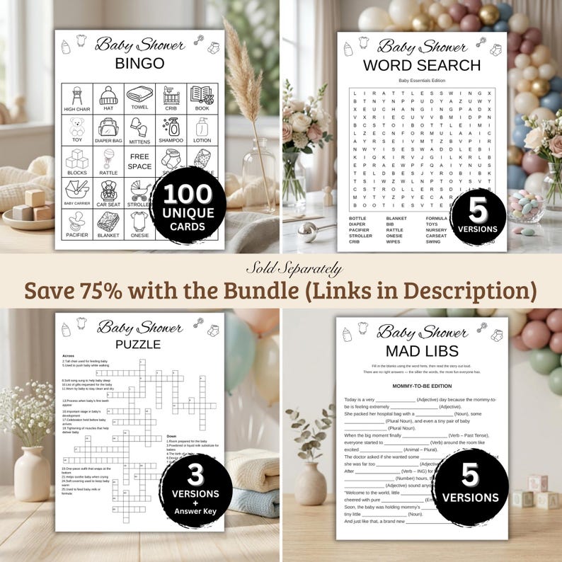 May include: A set of four printable baby shower game sheets including Bingo with 100 unique cards, a Word Search with 5 versions, a Puzzle with 3 versions and an answer key, and a Mad Libs Mommy-to-Be edition with 5 versions, all in black and white.