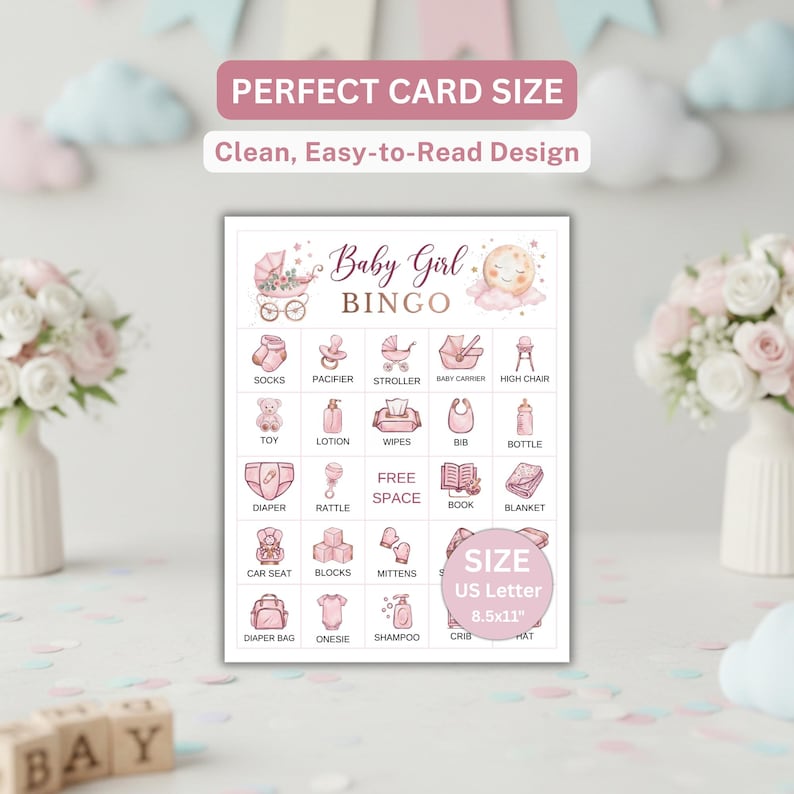 May include: A Baby Girl BINGO game card featuring pink illustrations of baby items like a stroller, pacifier, and bottle. The card includes a free space and text labels for each item. A circular overlay indicates the size is US Letter 8.5x11 inches.
