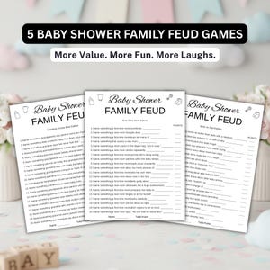 May include: Three white paper game sheets titled Baby Shower Family Feud with black text and line graphics of baby items. The sheets include lists of questions for guests to answer, with blank lines for writing responses and a section for total points.