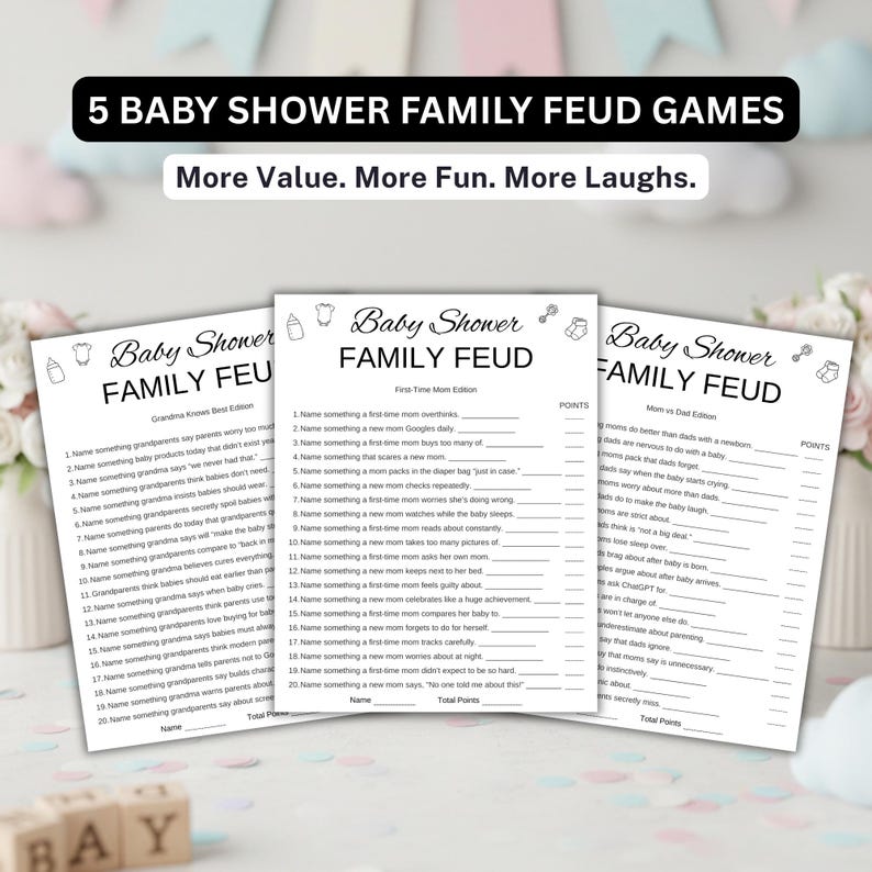 May include: Three white paper game sheets titled Baby Shower Family Feud with black text and line graphics of baby items. The sheets include lists of questions for guests to answer, with blank lines for writing responses and a section for total points.
