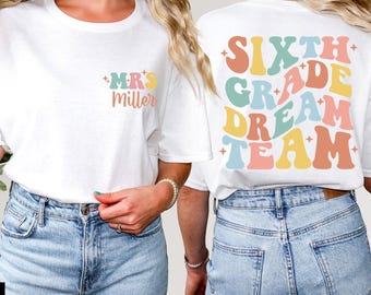 Custom 6th Grade Teacher Shirt, Dream Team Back to School Tee