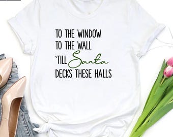 Funny Christmas T-Shirt,  Xmas Gift Tee, Santa Decks These Halls, Matching Christmas