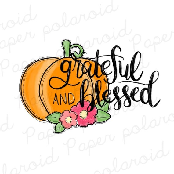 Grateful and blessed pumpkin Sublimation PNG Design | Hand Drawn, calligraphy, thanksgiving place settting Digital Download, cute, Il_570xn