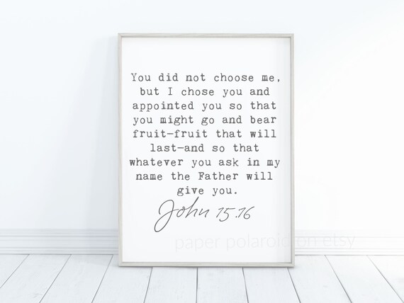 John 15:16 | You Did Not Choose Me, But I Chose You... Printable Art | Bible Verse Art | Scripture Printable | Verse Print | TYPEWRITER Il_570xn