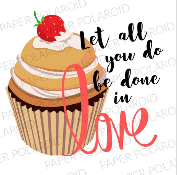 Valentine Sublimation PNG Design | Christian | cupcake | Hand Drawn | Digital Download | Printable Art, Let all that you do be done in love Il_570xn
