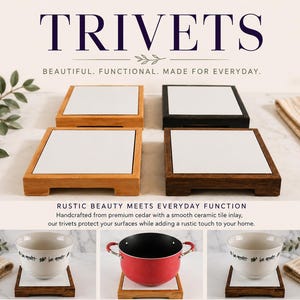 May include: Square trivets with a white ceramic tile inlay and wooden frames in various shades of brown and black. The image includes the text "TRIVETS" and "BEAUTIFUL. FUNCTIONAL. MADE FOR EVERYDAY."