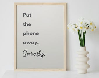 Minimalistische afdrukbare muurkunst Inspirerende tekst "Leg de telefoon weg. Serieus." – Digitale poster direct downloaden