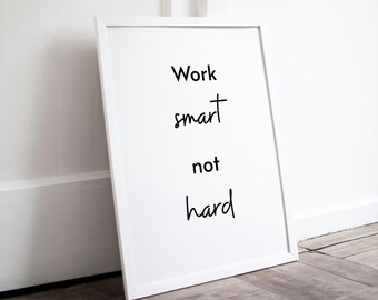 Minimalistische afdrukbare muurkunst inspirerende stelregel "Werk slim, niet hard" – digitale posters direct downloaden