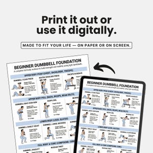 May include: A beginner dumbbell foundation workout guide, featuring exercises for upper and lower body, and core. The text reads "Print it out or use it digitally." and "Made to fit your life - on paper or on screen."