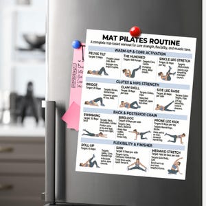May include: A Pilates routine chart, attached to a refrigerator with magnets. The chart details exercises for core strength, flexibility, and muscle tone. Exercises include Pelvic Tilt, The Hundred, and Mermaid Stretch.