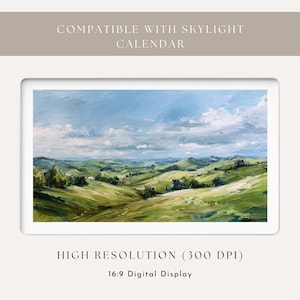 May include: A digital display featuring a landscape painting of rolling green hills under a cloudy blue sky. The artwork is framed in white and labeled "COMPATIBLE WITH SKYLIGHT CALENDAR" and "HIGH RESOLUTION (300 DPI)". The display is 16:9.