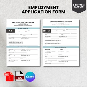 May include: Two editable employment application forms, one A4 and one Letter size, with sections for applicant information and education background. The forms are white with blue accents and include fields for personal details and job-related information. Includes PDF, PNG, and Canva file formats.