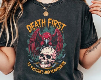 Death First to Vultures and Scavengers Comfort Colors Shirt, Gothic Skull Vulture Tee, Dark Aesthetic Unisex Graphic Tee