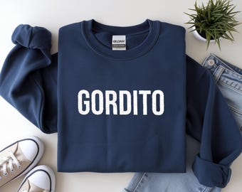 Gordito Embroidered Sweatshirt, Funny Spanish Quote Jumper, Latino Humor Crewneck, Cute Gift for Him or Her, Unisex Cozy Sweater