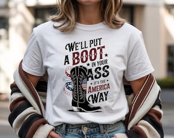 Patriotic Boot in Ass T-Shirt "It's the America Way" Unisex Cotton Tee - 4th of July, Country, Toby Keith Fan