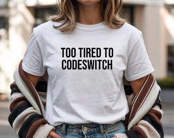 Too Tired to Codeswitch T-Shirt Funny Introvert Unisex Cotton Tee - Gift for Programmers, Neurodivergent, BIPOC