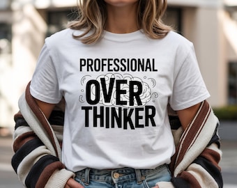 Camiseta divertida para pensadores excesivos – Camiseta unisex para pensadores excesivos profesionales